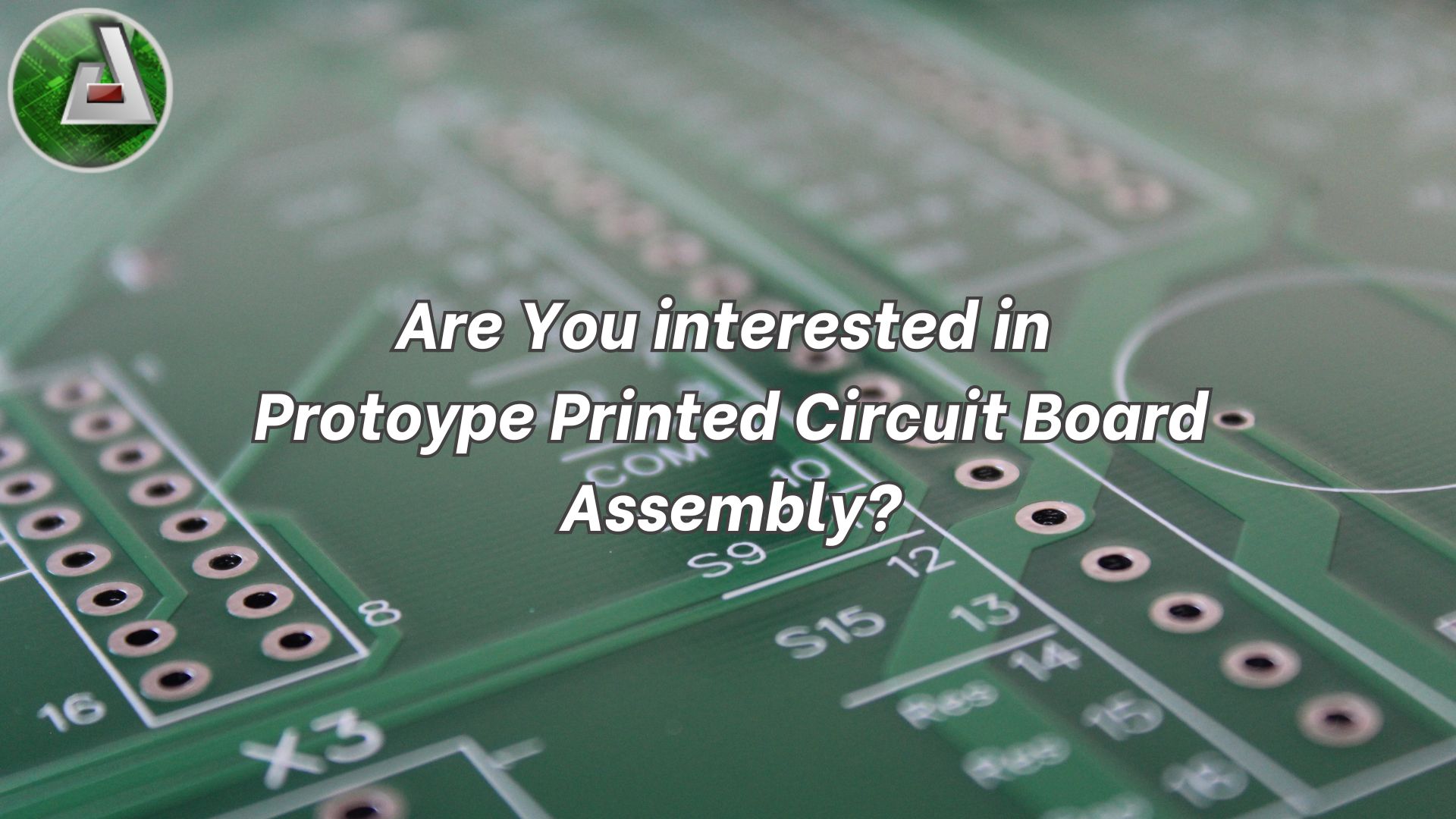Text Reads Are You interested in Protoype Printed Circuit Board Assembly Aaron Pcb Logo top Left Corner PCB Board background